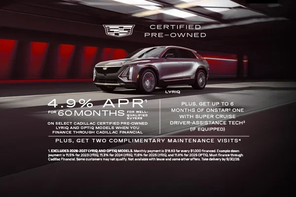 Select Cadillac Certified Pre-Owned LYRIQ and OPTIQ Models. 